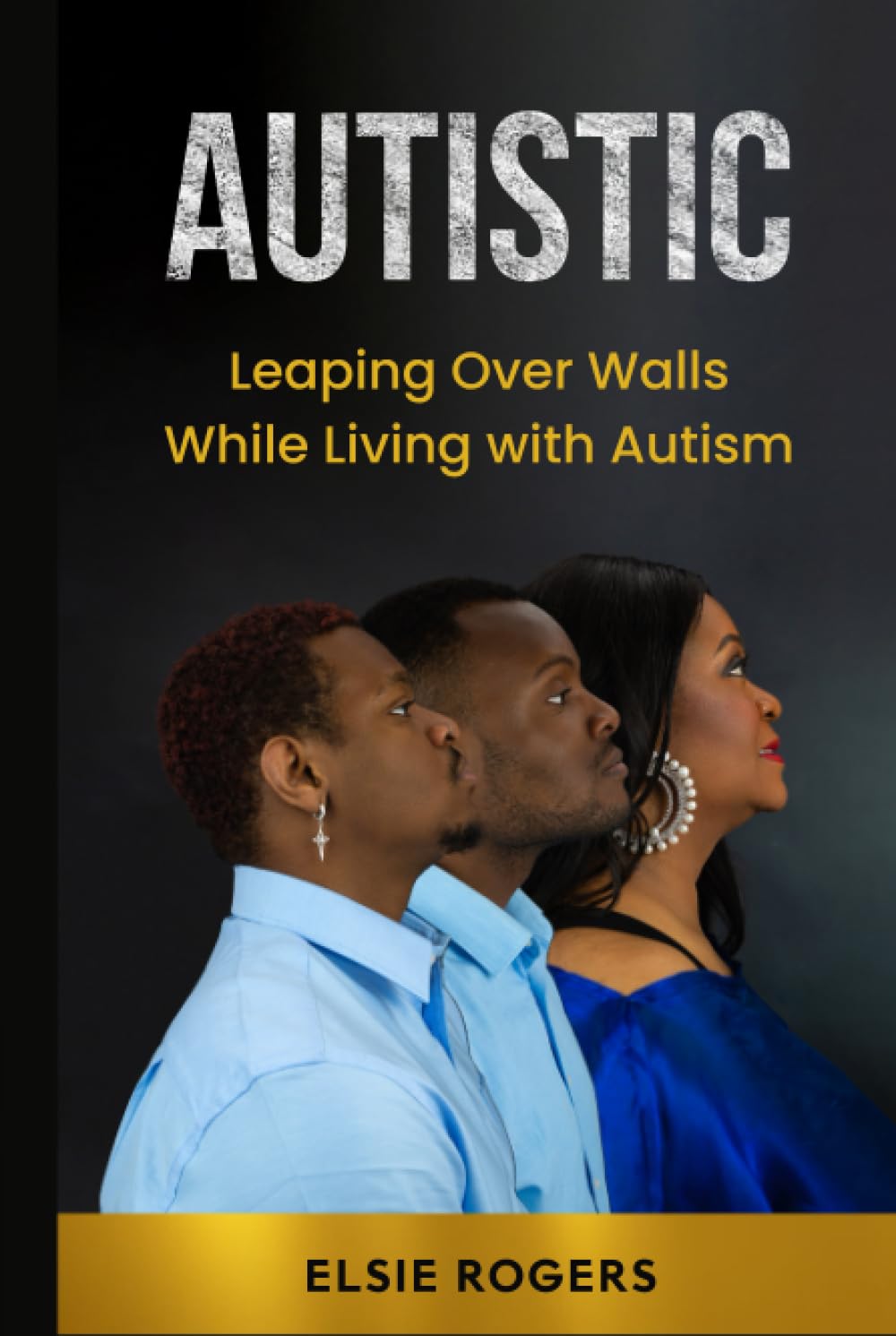 Autistic: Leaping Over Walls While Living with Autism