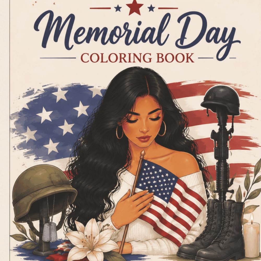 Memorial Day Coloring Book Honoring Heroes with Patriotic Designs, Memorial Scenes & Reflective Moments