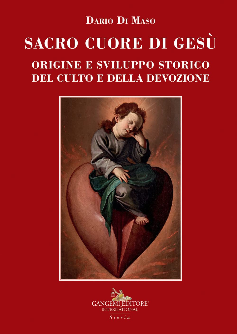 Sacro Cuore di Gesù. Origine e sviluppo storico del culto e della devozione (Vol. 1)