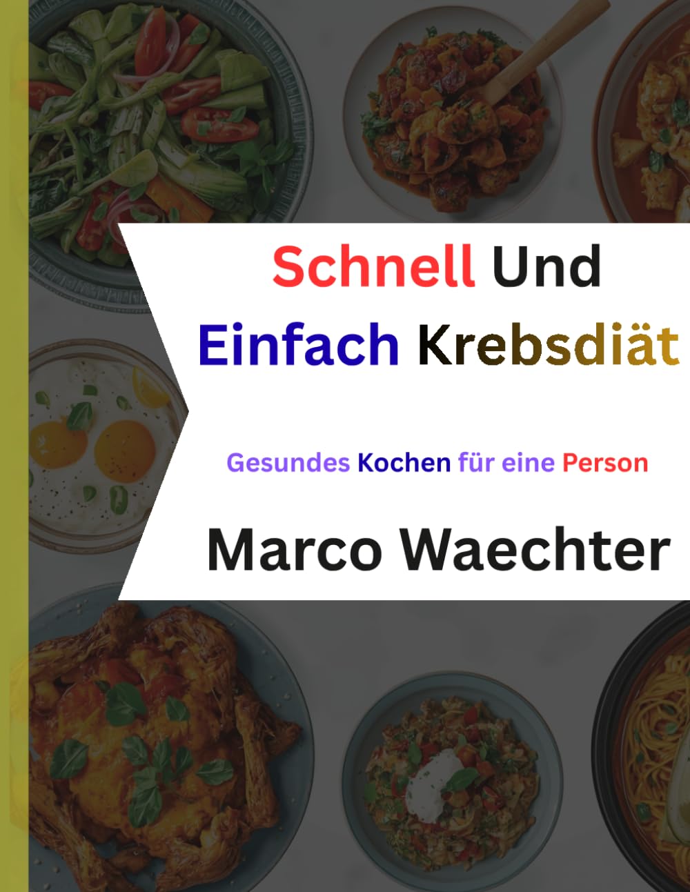Schnell Und Einfach Krebsdiät: Gesundes Kochen für eine Person