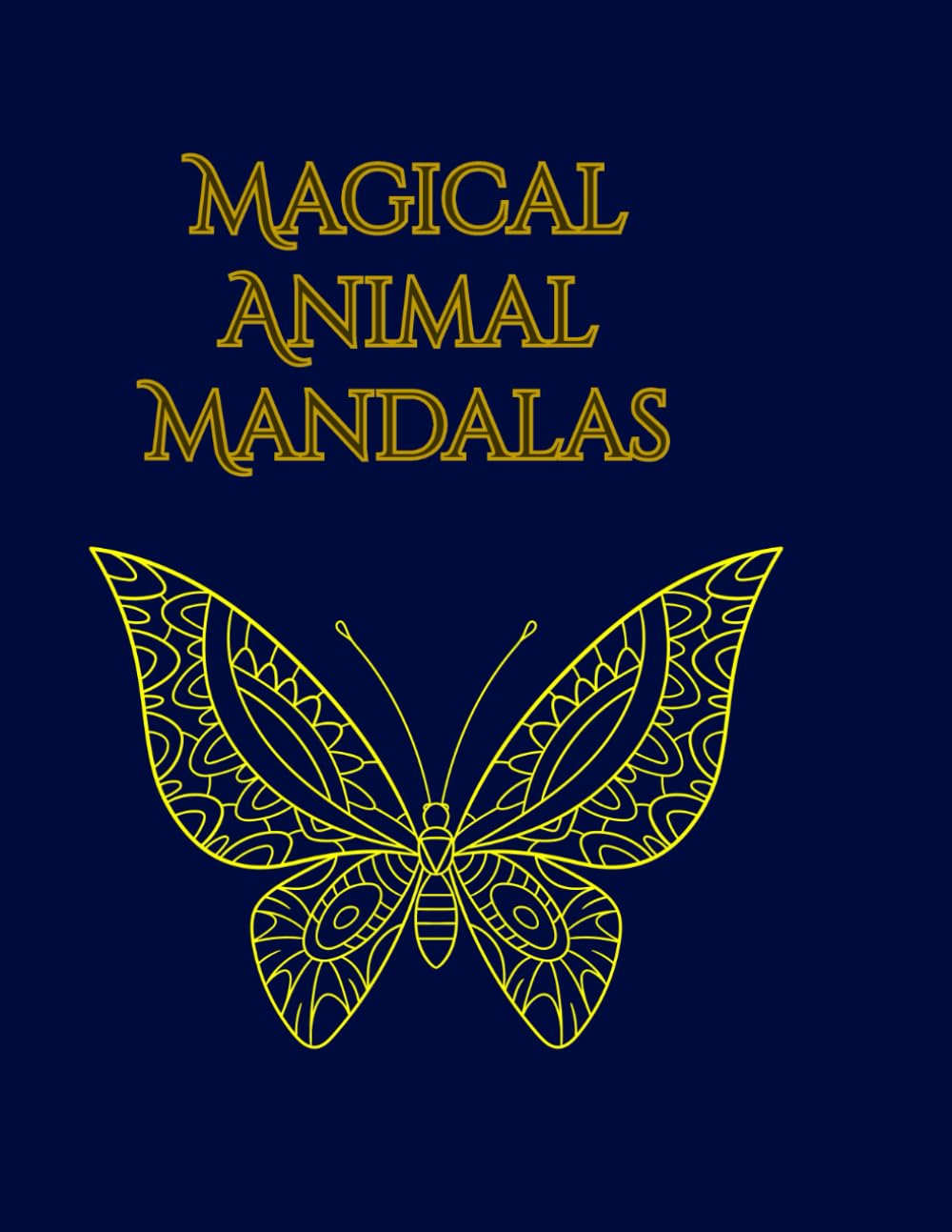 Magical Animal Mandalas: Relaxing and Stress Relieving Animal Mandala Designs for Mindfulness (Relaxing Mandala Coloring Books)
