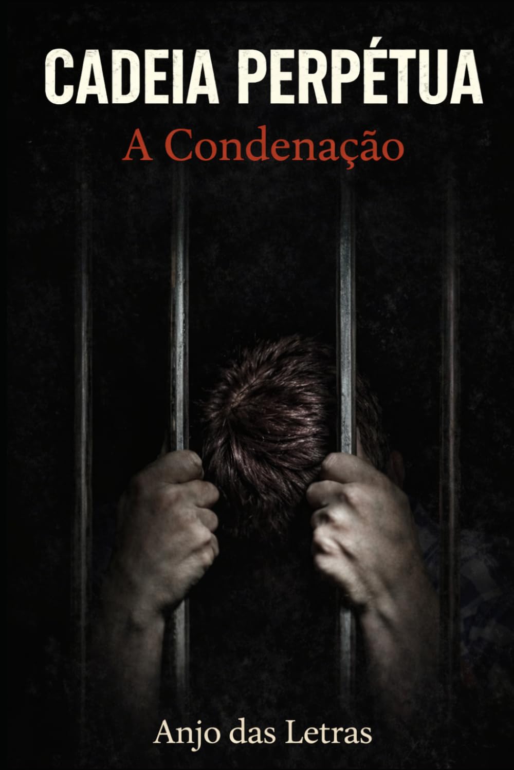 CADEIA PERPÉTUA A Condenação