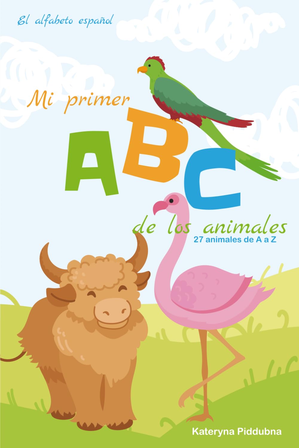 Mi Primer ABC de Animales: Aprende el alfabeto con amigos animales