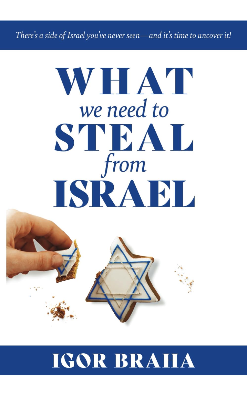 What We Need to Steal from Israel: There’s a side of Israel you’ve never seen—and it’s time to uncover it!