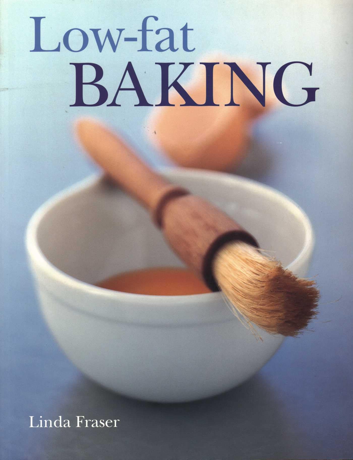 Low Fat Baking: The Best-Ever Step-By-Step Collection of Recipes for Tempting and Healthy Eating