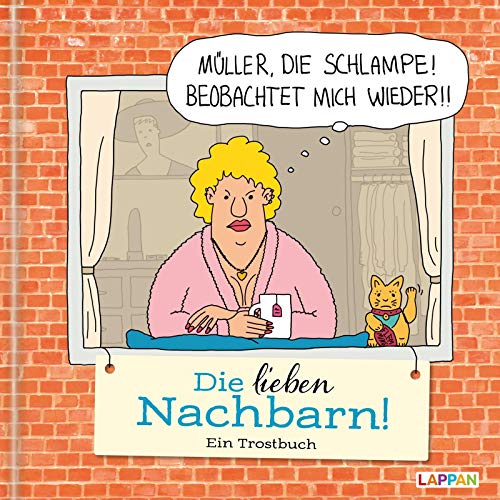 Die lieben Nachbarn - Ein Trostbuch: Cartoons zum Thema Nachbarn Die lieben Nachbarn - Ein Trostbuch: Cartoons zum Thema Nachbarn