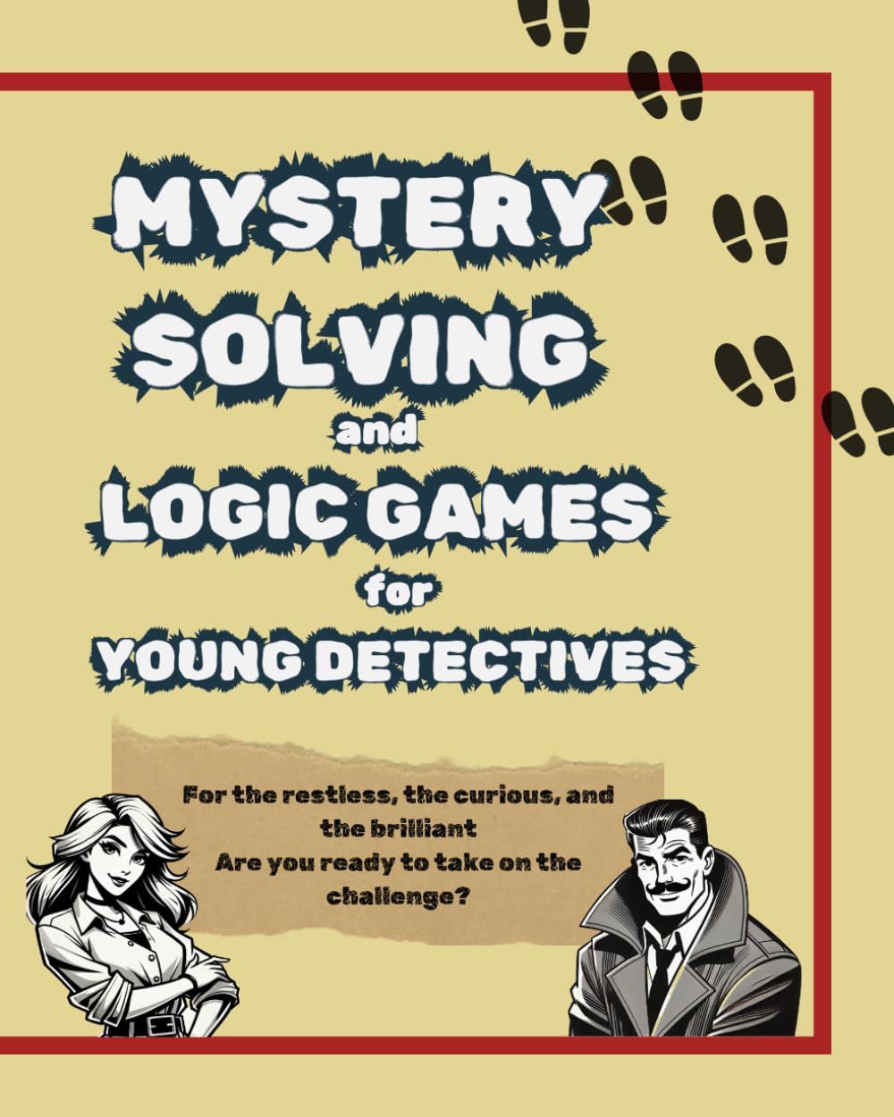 Mystery Solving & Detective Activities for Sharp Minds: Mind Games: Adventures in Mystery Solving for Pre Teens