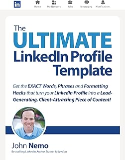 The Ultimate LinkedIn Profile: Get the EXACT words, phrases and formatting hacks that turn your LinkedIn Profile into a lead-generating, client-attracting piece of content!