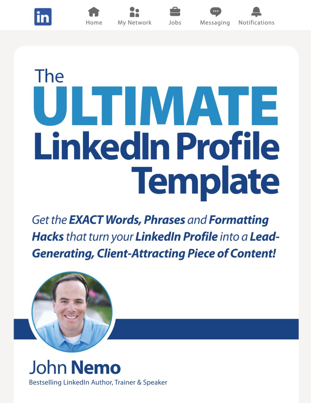 The Ultimate LinkedIn Profile: Get the EXACT words, phrases and formatting hacks that turn your LinkedIn Profile into a lead-generating, client-attracting piece of content!
