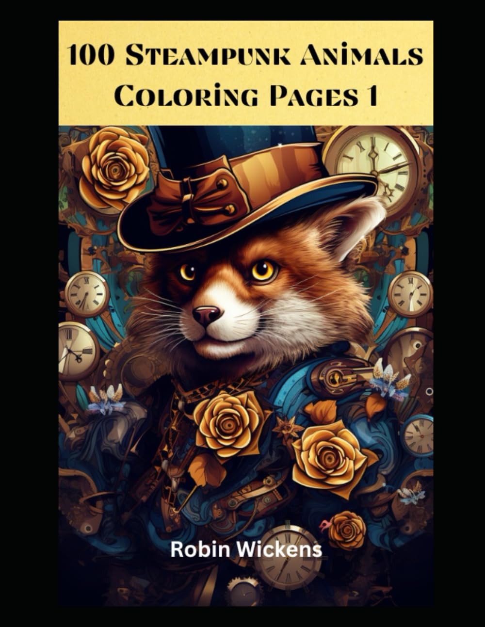 100 Steampunk Animals Coloring Pages 1 (Coloring Book)
