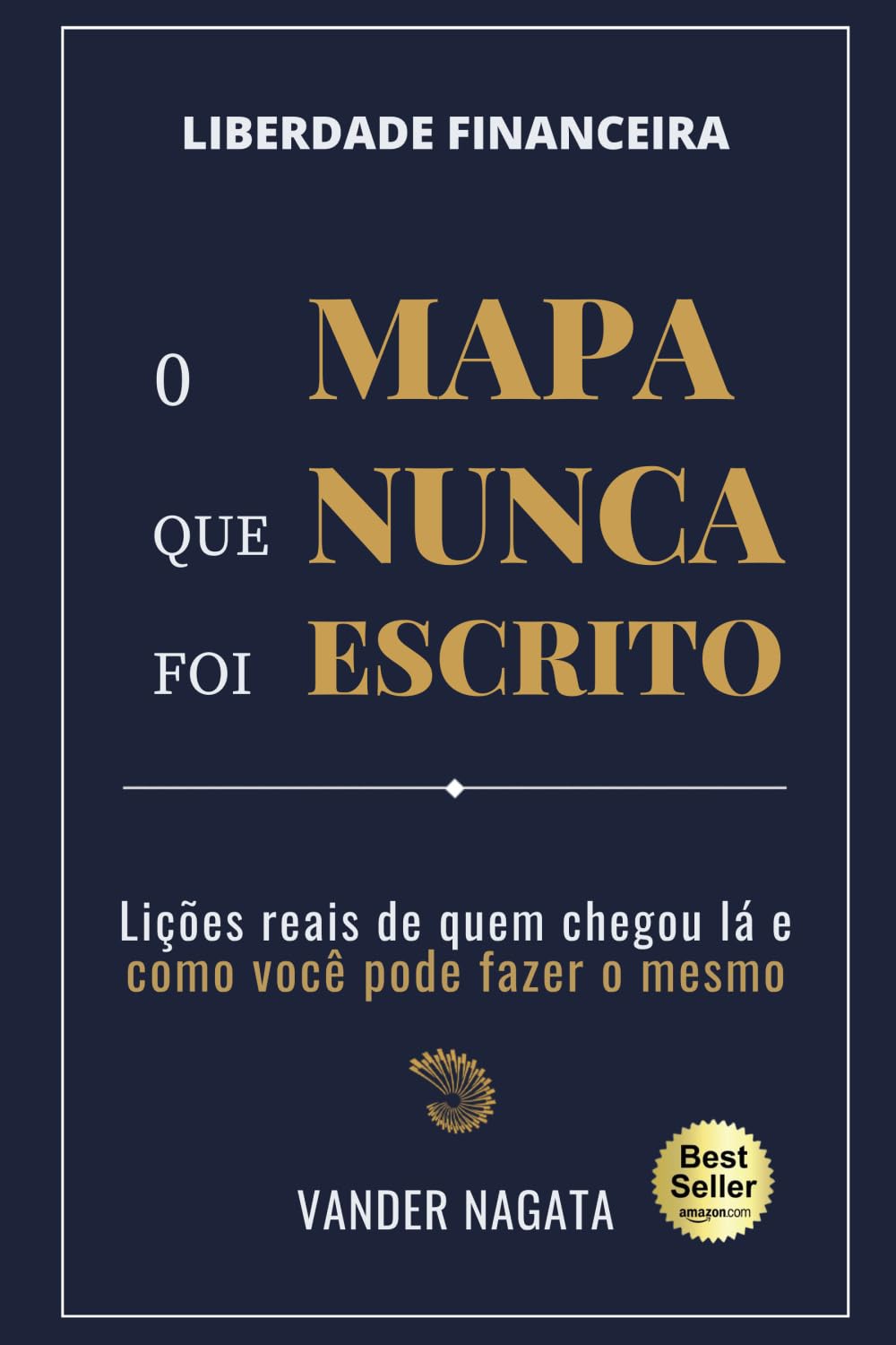 Liberdade Financeira - O Mapa que Nunca foi Escrito