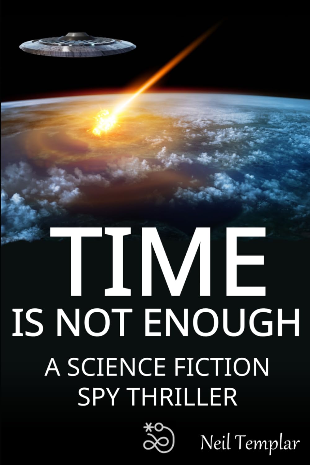 Time is not Enough: A Science Fiction Spy Thriller: 1 (The Solarian Chronicles)
