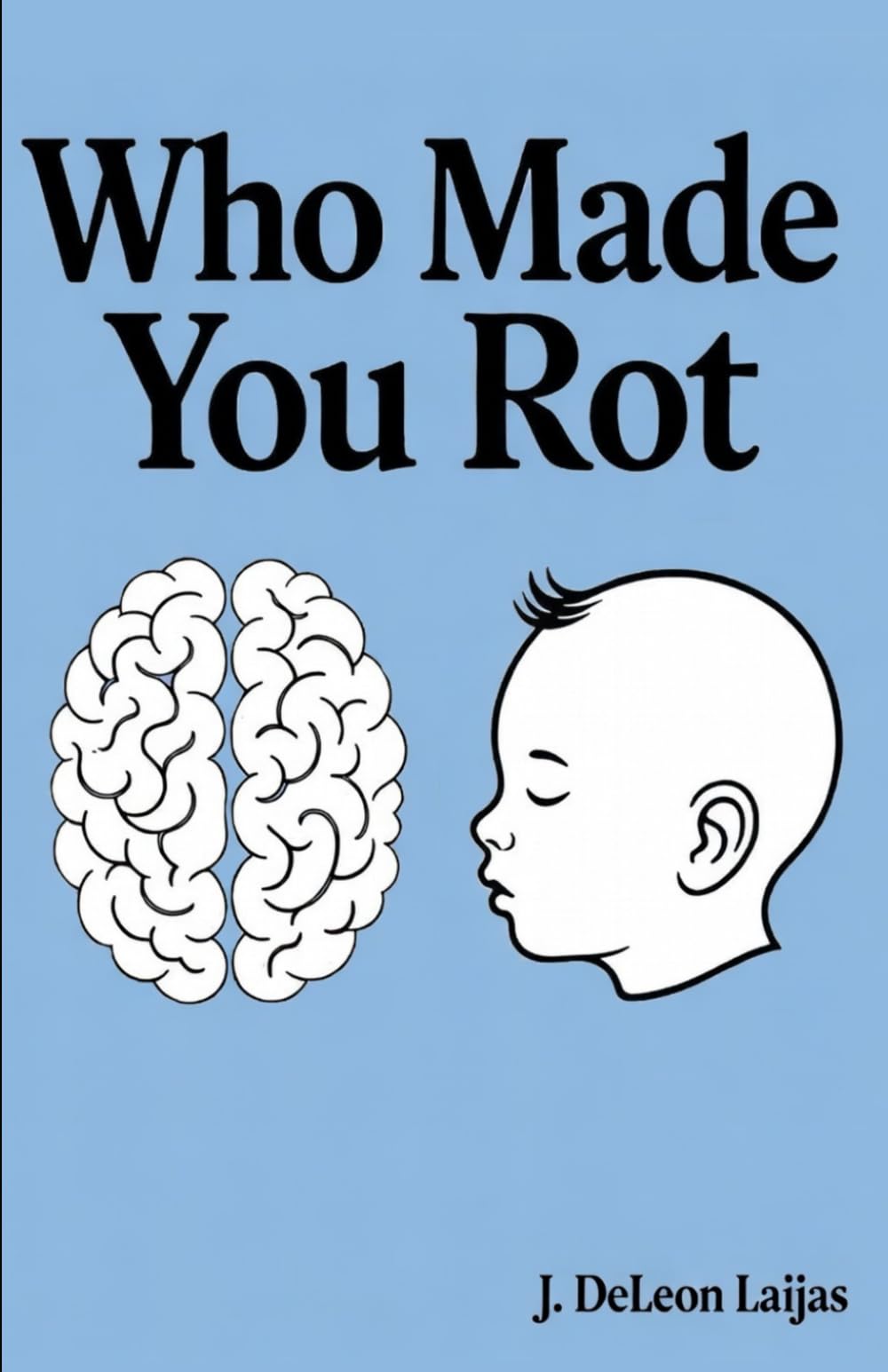 Who Made You Rot