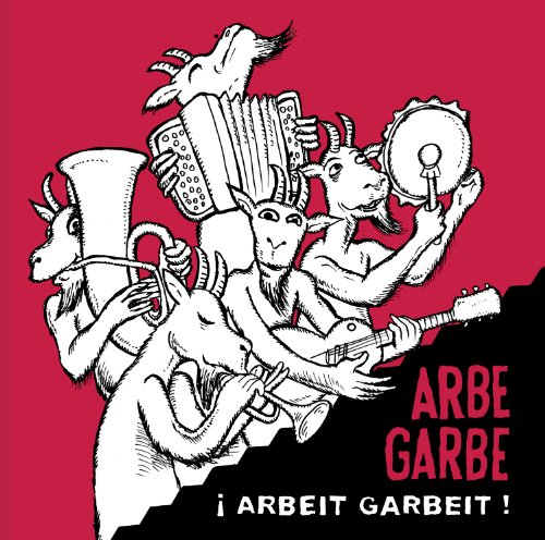 Arbeit Garbeit!