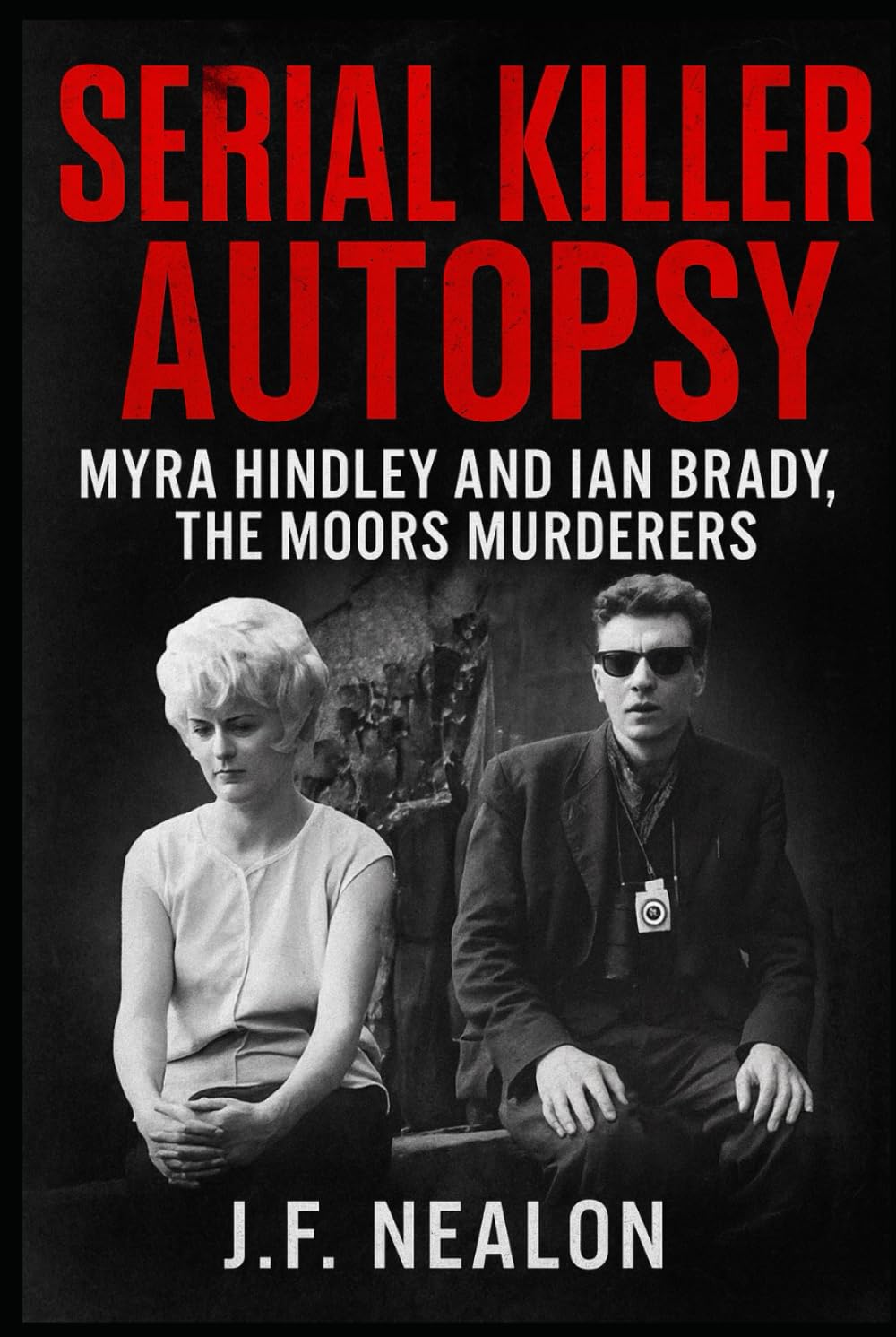 Serial Killer Autopsy: Myra Hindley and Ian Brady - The Moors Murderers