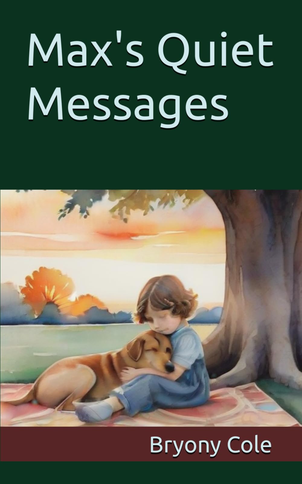 Max's Quiet Messages (Dogs and New Children: A Practical Guide for Adoptive and Foster Families)