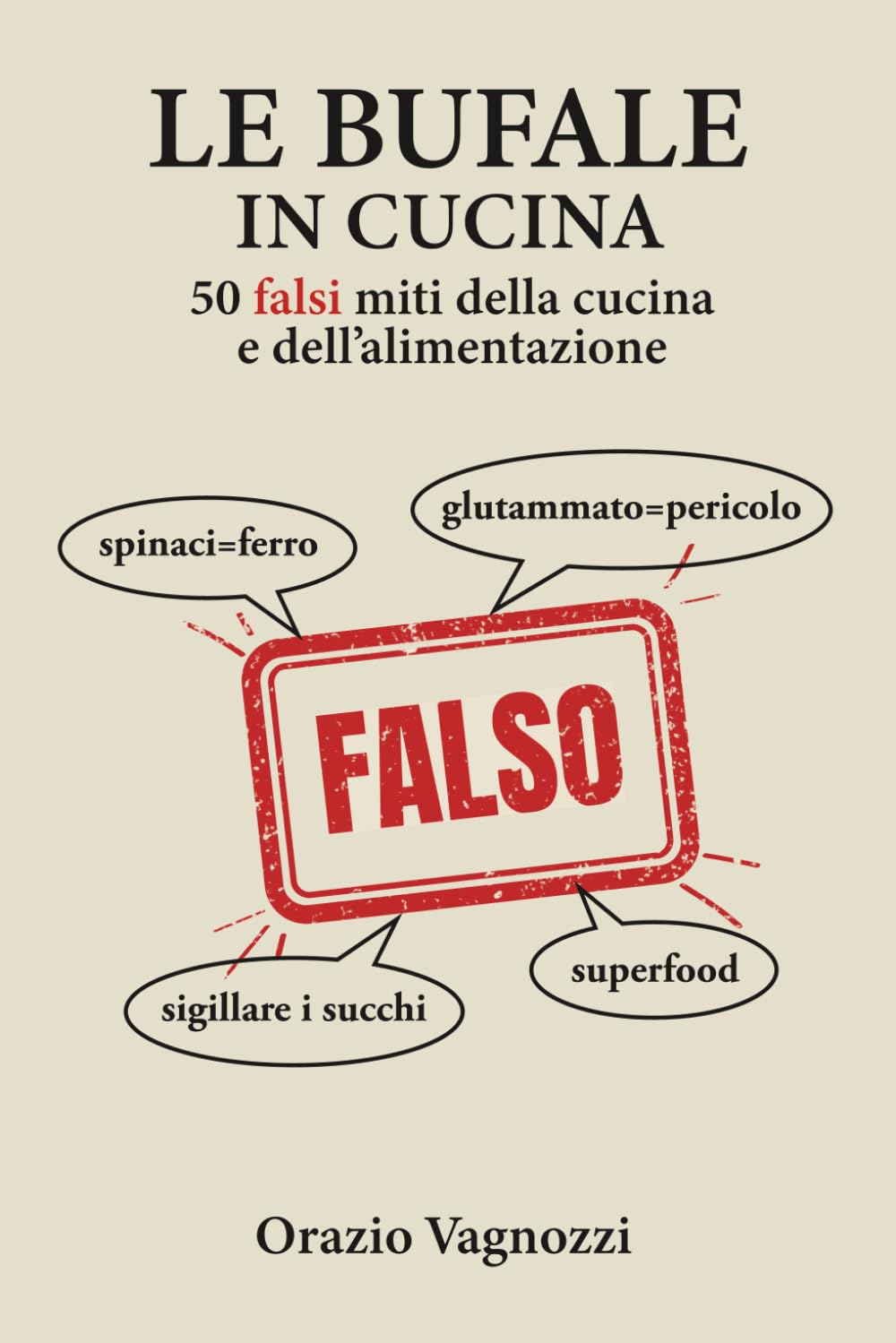 Le bufale in cucina: 50 falsi miti della cucina e dell'alimentazione