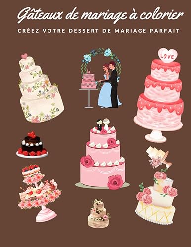 Gâteaux de Mariage à Colorier: Créez votre Dessert de Mariage Parfait | Un Mariage Sucré en couleurs | Ajoutez une touche personnelle à votre mariage en coloriant vos propres gâteaux |