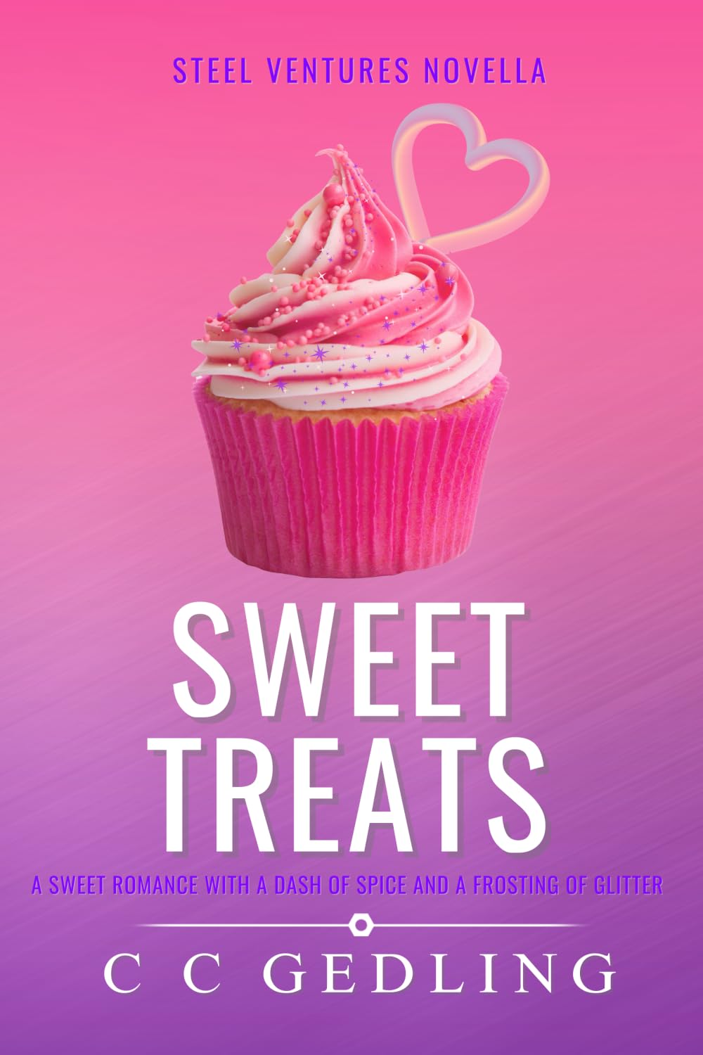 Sweet Treats: A sweet romance with a dash of spice and a frosting of glitter: 1.5 (Steel Ventures Novella)