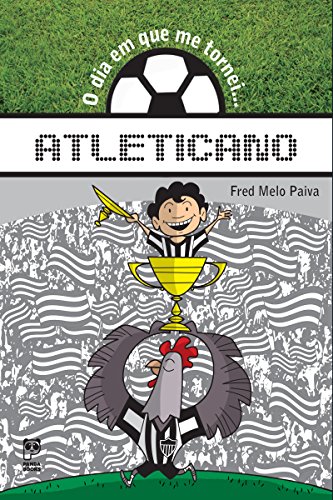 O dia em que me tornei... Atleticano