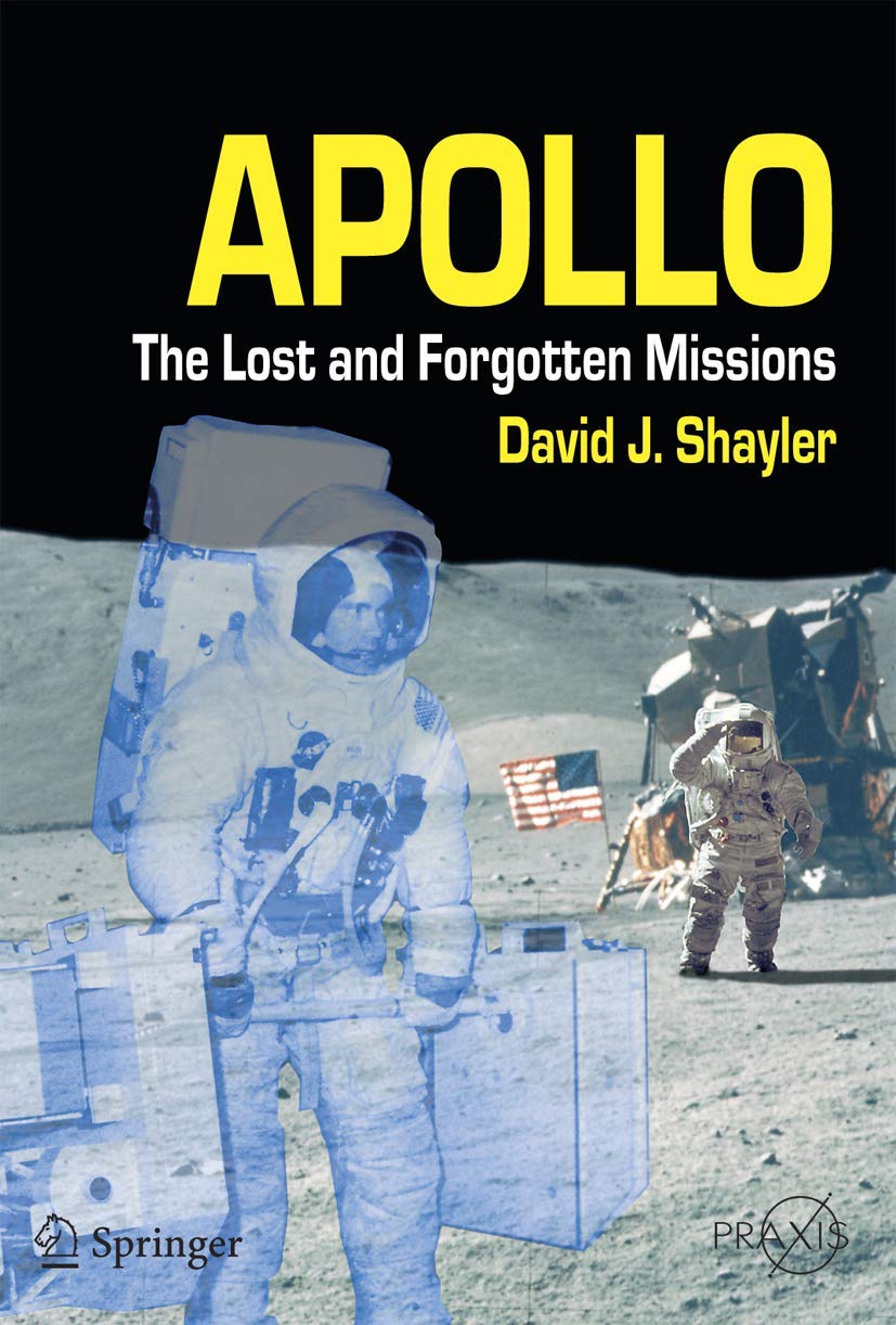Apollo: The Lost and Forgotten Missions (Springer Praxis Books)