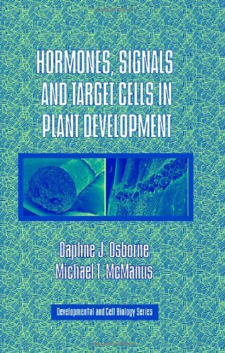 Hormones, Signals and Target Cells in Plant Development (Developmental and Cell Biology Series Book 41)