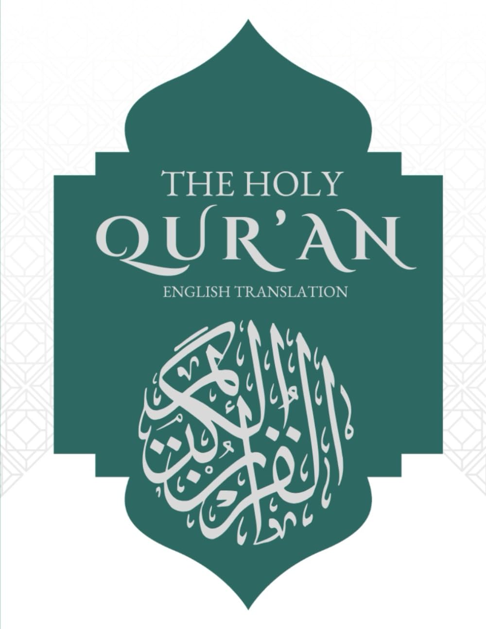 The Holy Qur'an: English Translation of The Noble Qur'an