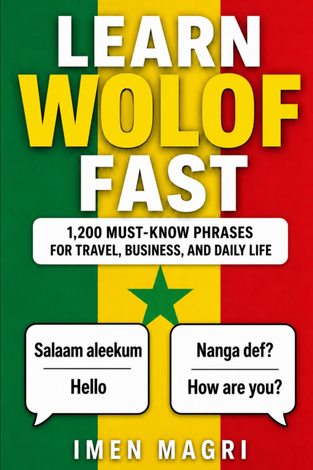 Learn Wolof Fast: 1,200 Must-Know Phrases for Travel, Business, and Daily Life