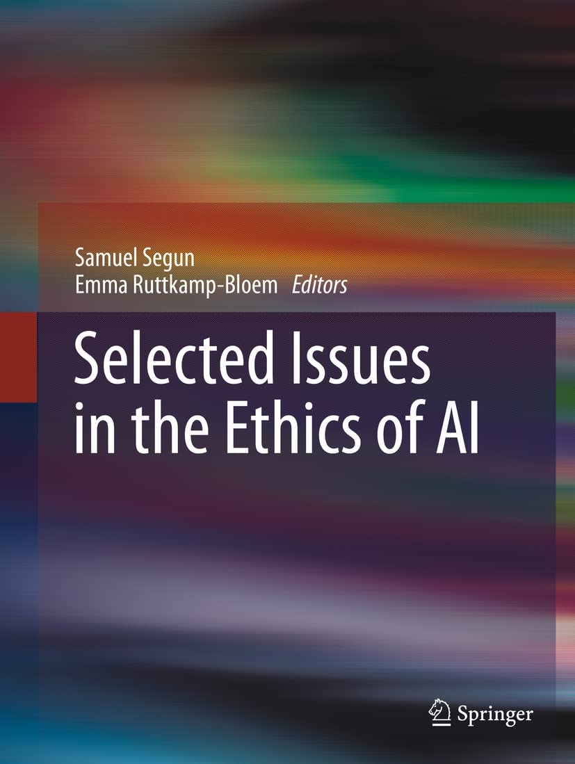 Selected Issues in the Ethics of AI (SpringerBriefs in Philosophy)