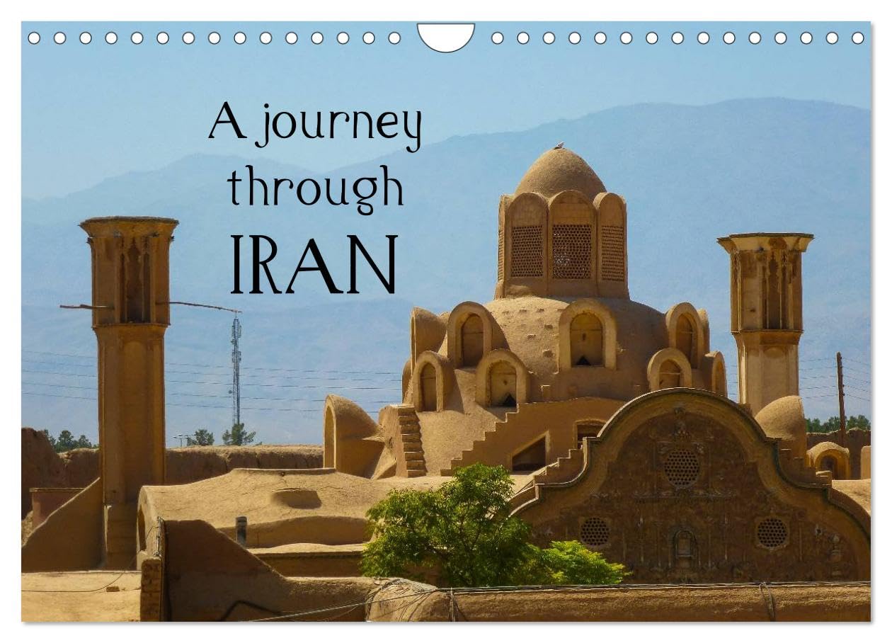 A journey through Iran (Wall Calendar 2026 DIN A4 landscape), CALVENDO 12 Month Wall Calendar: Photographs from the Islamic Republic