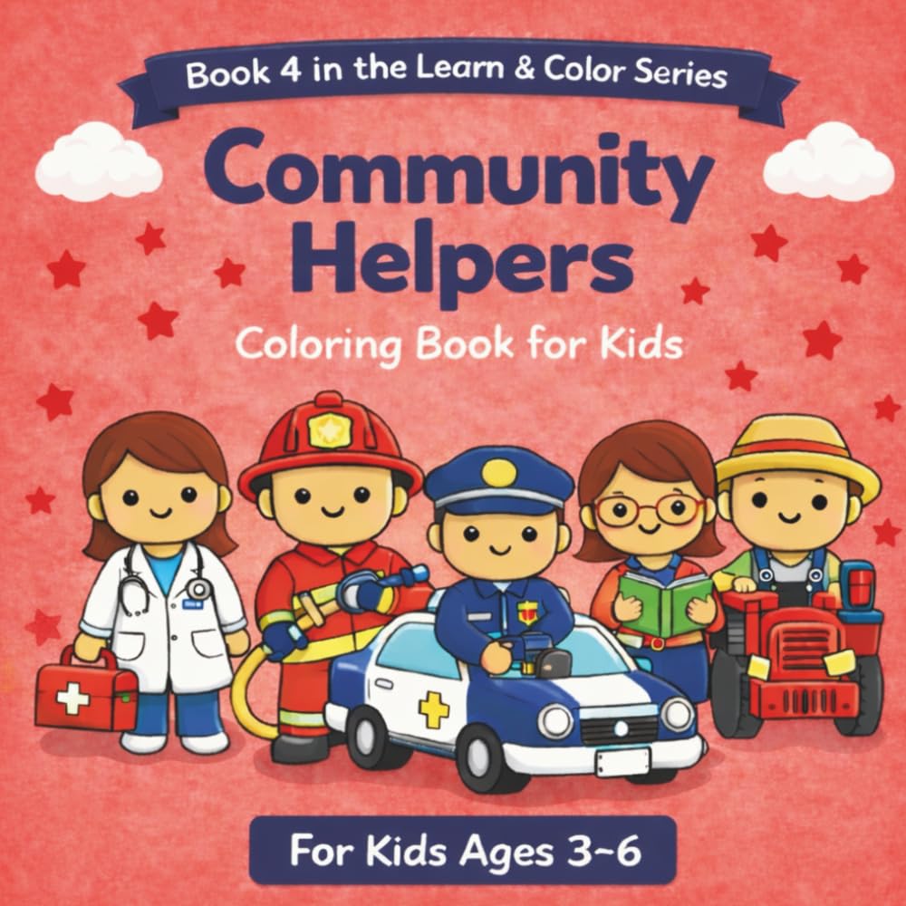 Community Helpers Coloring Book for Kids Ages 3-6: Doctor, Firefighter, Police Officer, Teacher & Farmer – Easy Preschool Learning Coloring Pages ... and Educational Coloring Books for Ages 3–6)