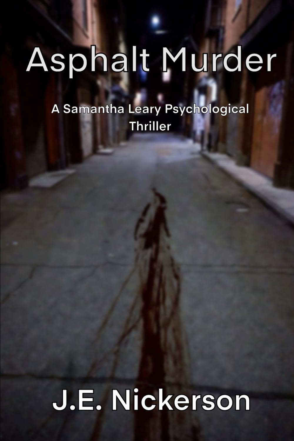 Asphalt Murder A Samantha Leary Psychological Thriller: Samantha Leary Psychological Thrillers