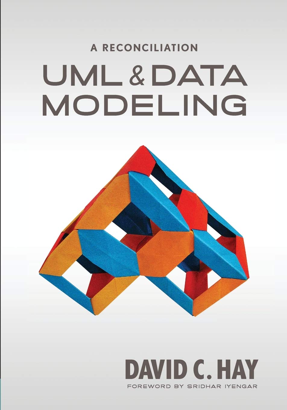 UML & Data Modeling: A Reconciliation by David C Hay PAPERBACK 9781935504191