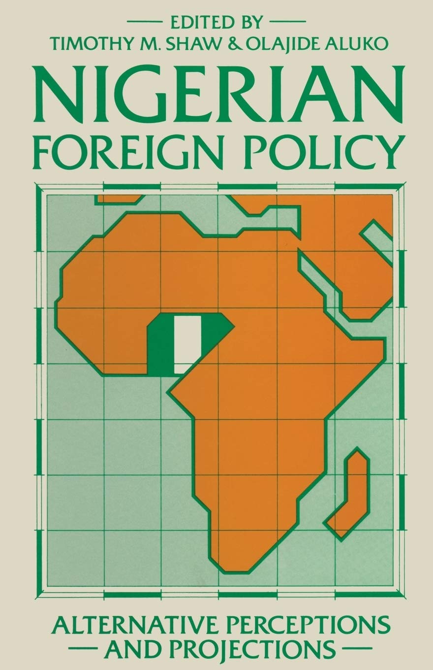 Nigerian Foreign Policy: Alternative Perceptions and Projections