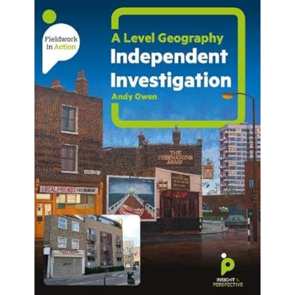 A level Geography Independent Investigation by Andy Owen - 9781912190065