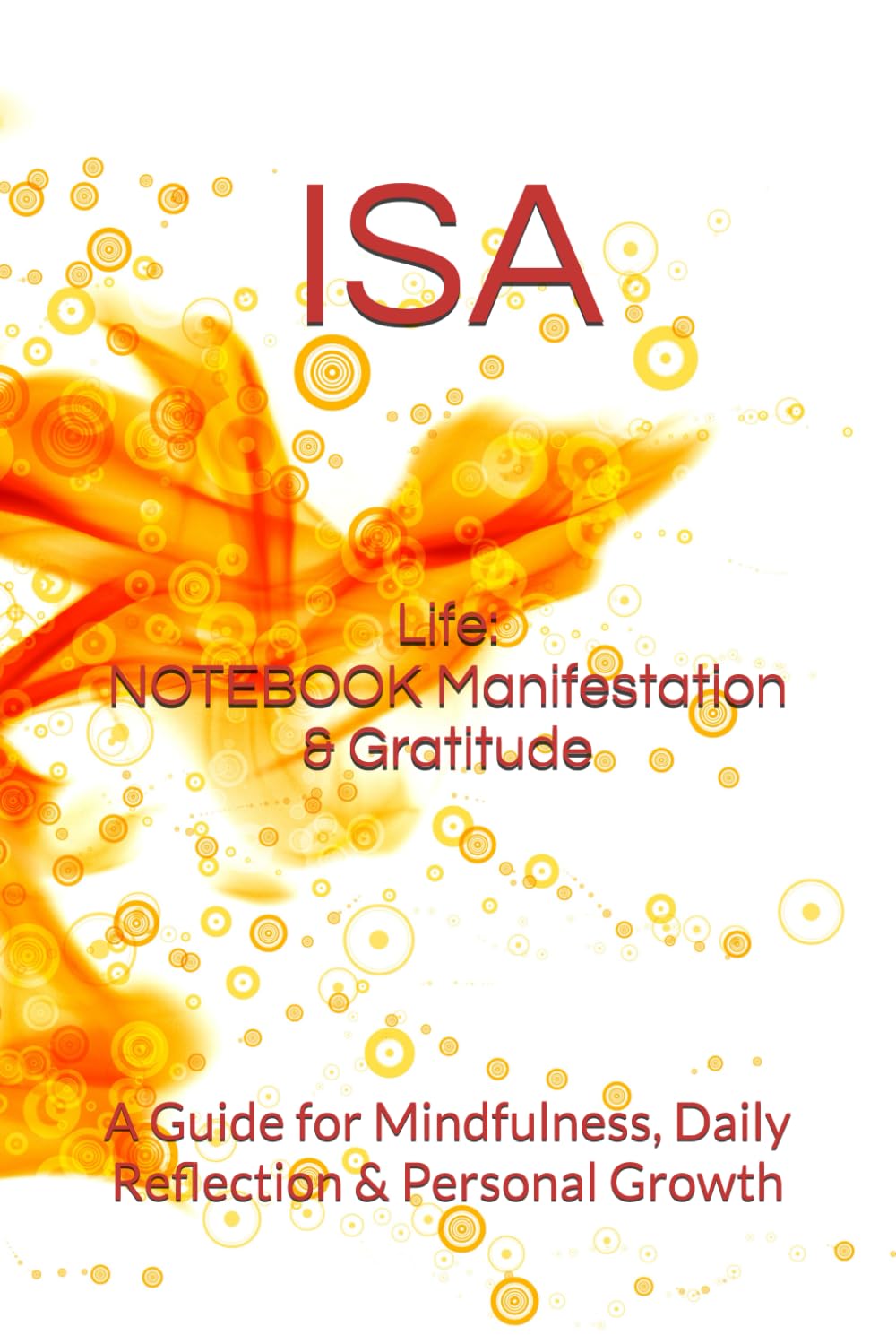 Life: Manifestation & Gratitude: A Guide for Mindfulness, Daily Reflection & Personal Growth