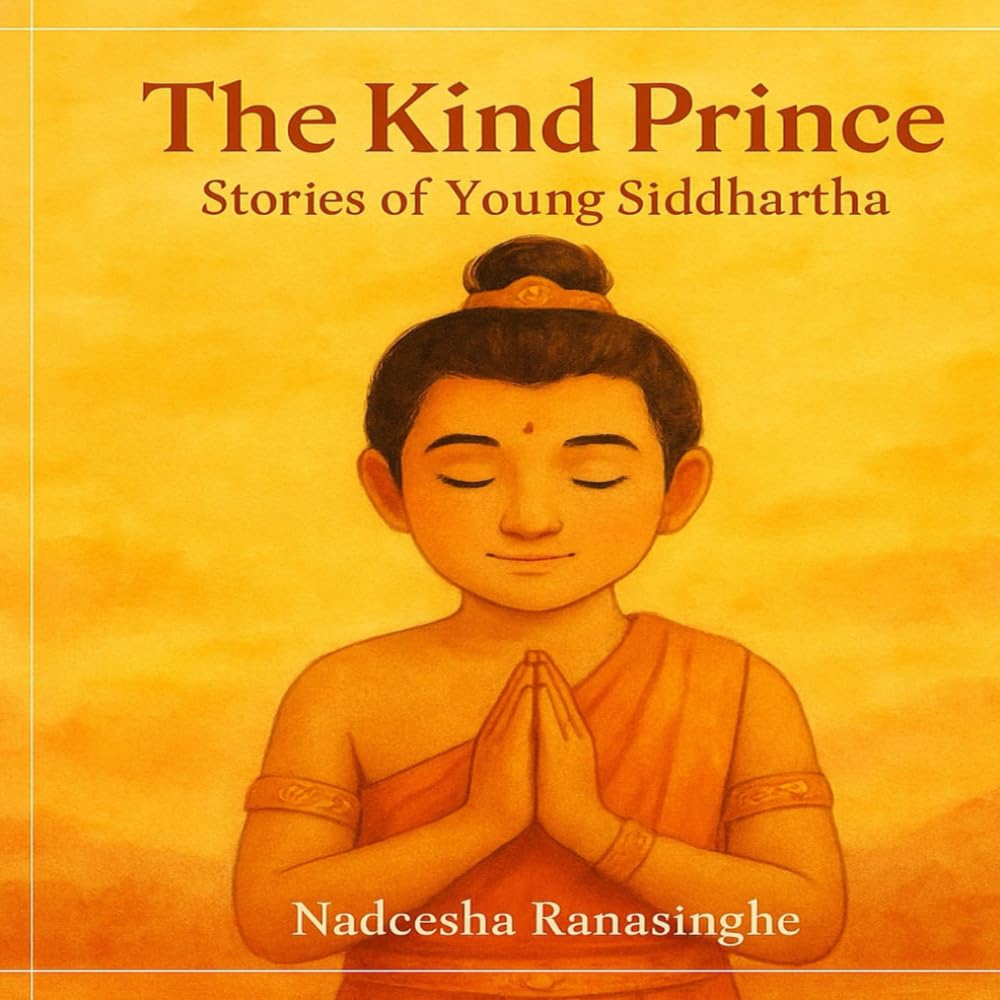 The Kind Prince: Stories of Young Siddhartha: Eight Gentle Stories on Kindness, Truth, and Patience