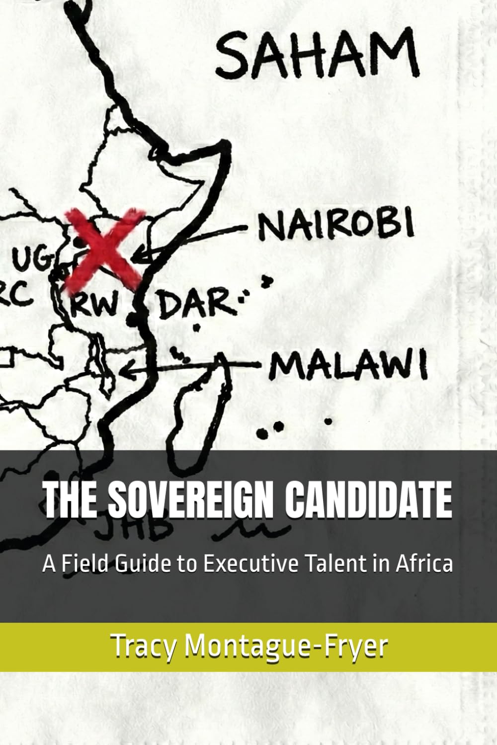THE SOVEREIGN CANDIDATE: A Field Guide to Executive Talent in Africa