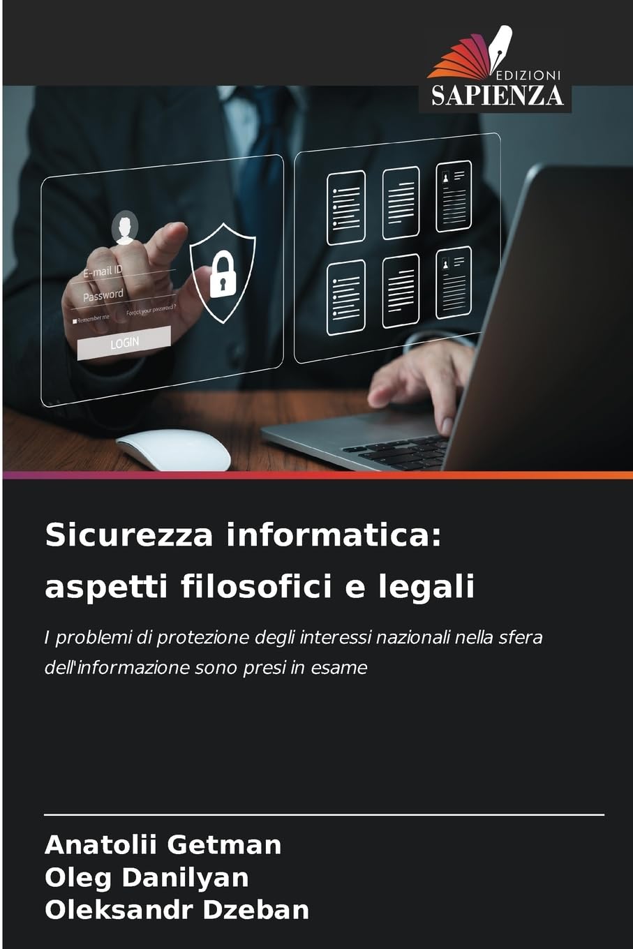 Sicurezza informatica: aspetti filosofici e legali: I problemi di protezione degli interessi nazionali nella sfera dell'informazione sono presi in esame