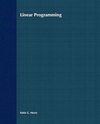 Linear Programming: Murty, Katta G.: 9780471097259: Amazon.com: Books