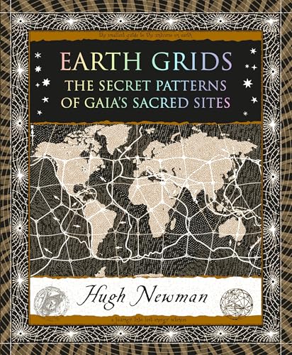 Earth Grids: The Secret Patterns of Gaia's Sacred Sites (Wooden Books North America Editions)