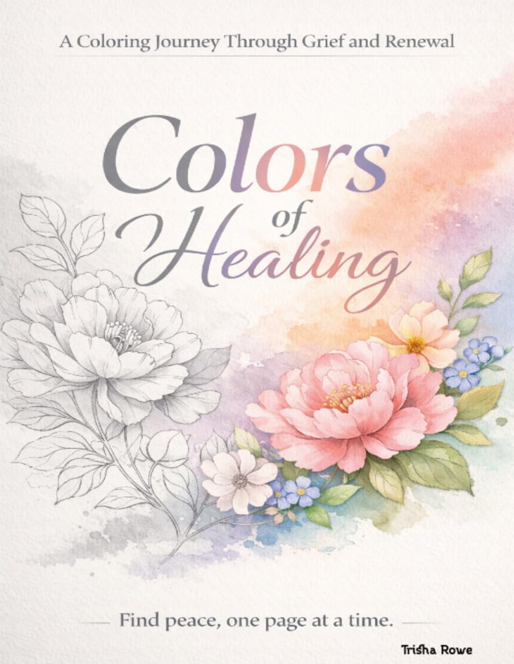 Colors of Healing: A Coloring Journey Through Grief and Renewal