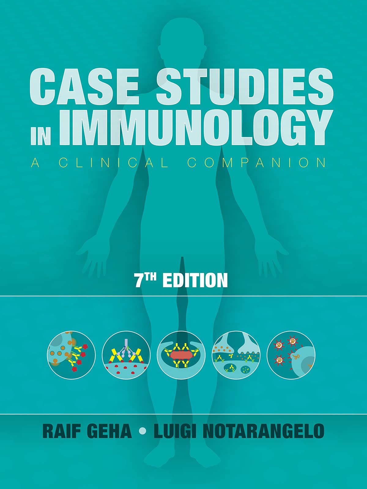 Case Studies in Immunology: A Clinical Companion (Seventh Edition)