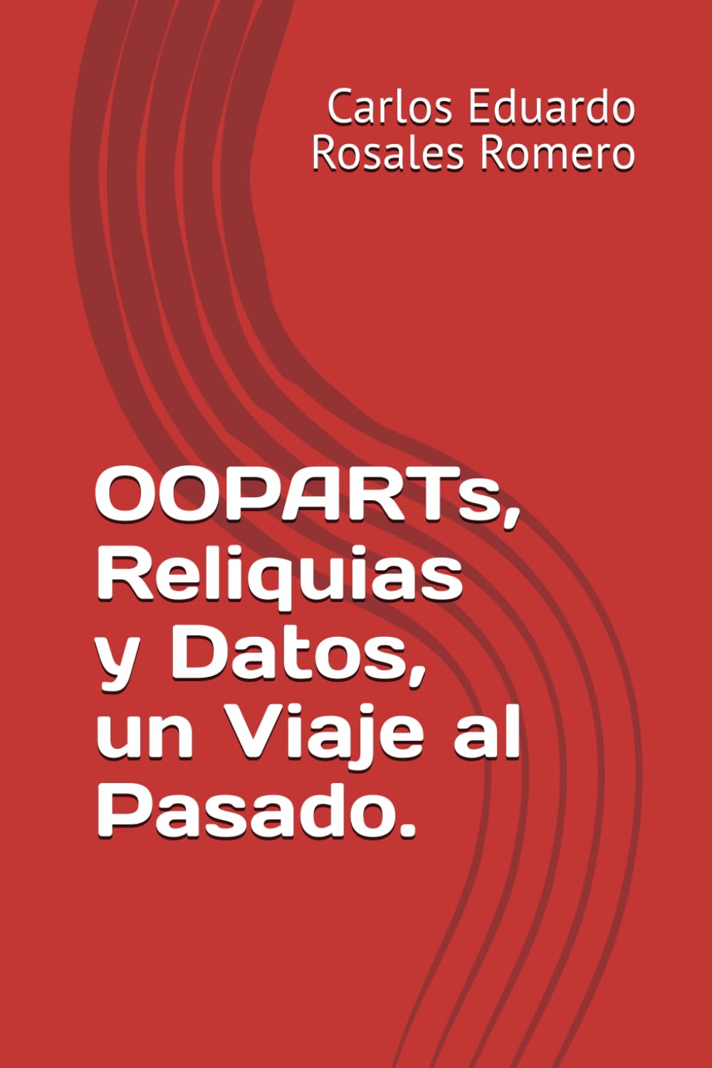 OOPARTs, Reliquias y Datos, un Viaje al Pasado.