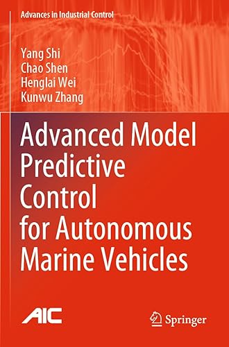 Advanced Model Predictive Control for Autonomous Marine Vehicles (Advances in Industrial Control)