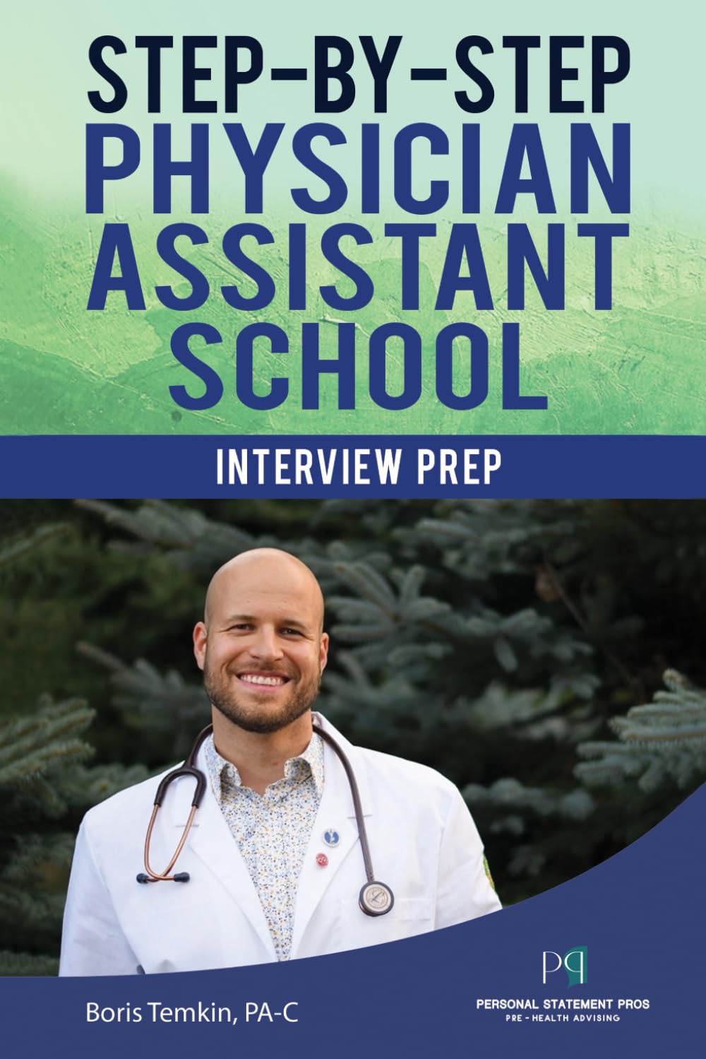 Step-by-Step Physician Assistant (PA) School Interview Prep