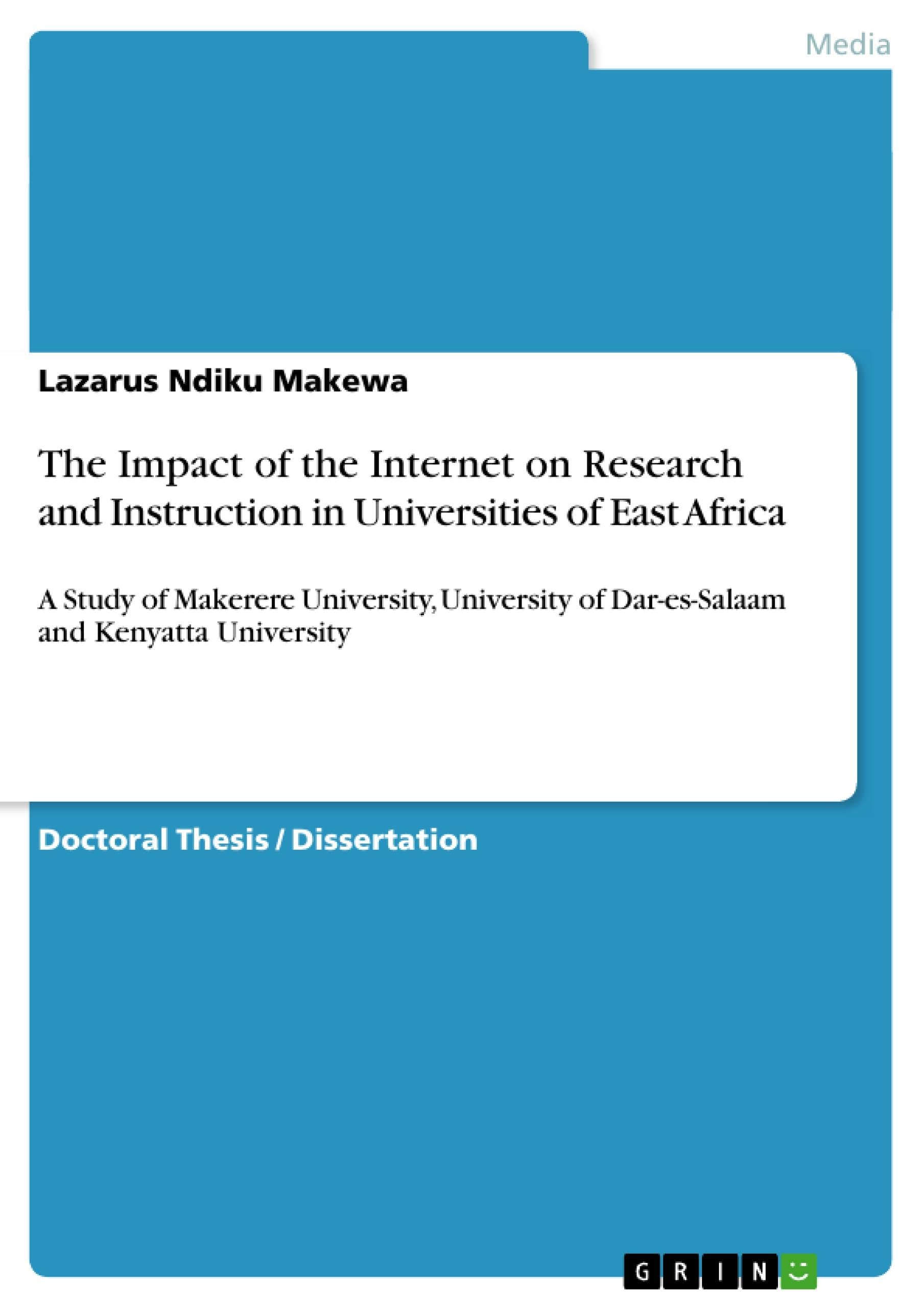 The Impact of the Internet on Research and Instruction in Universities of East Africa: A Study of Makerere University, University of Dar-es-Salaam and Kenyatta University