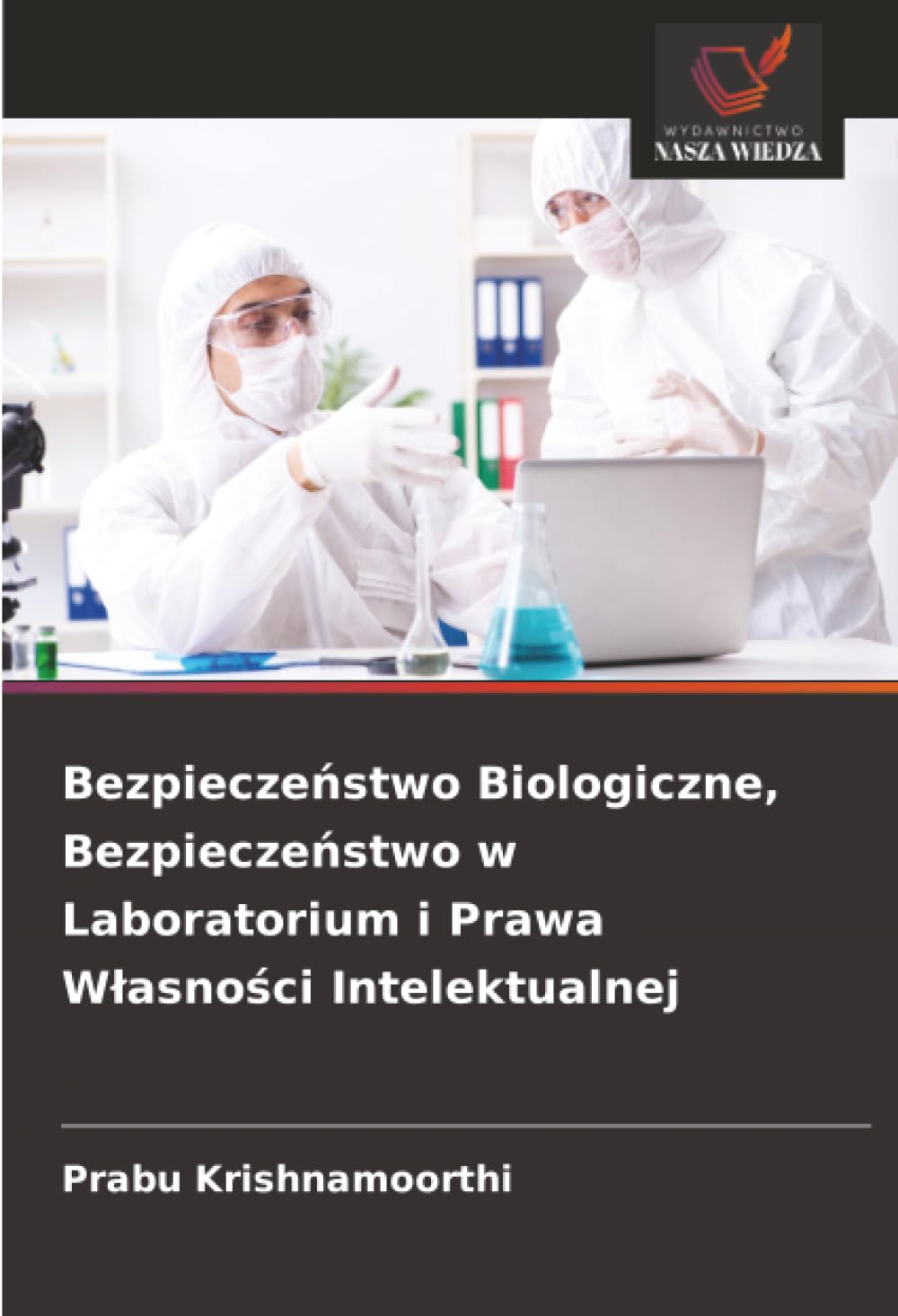 Bezpiecze¿stwo Biologiczne, Bezpiecze¿stwo w Laboratorium i Prawa W¿asno¿ci Intelektualnej