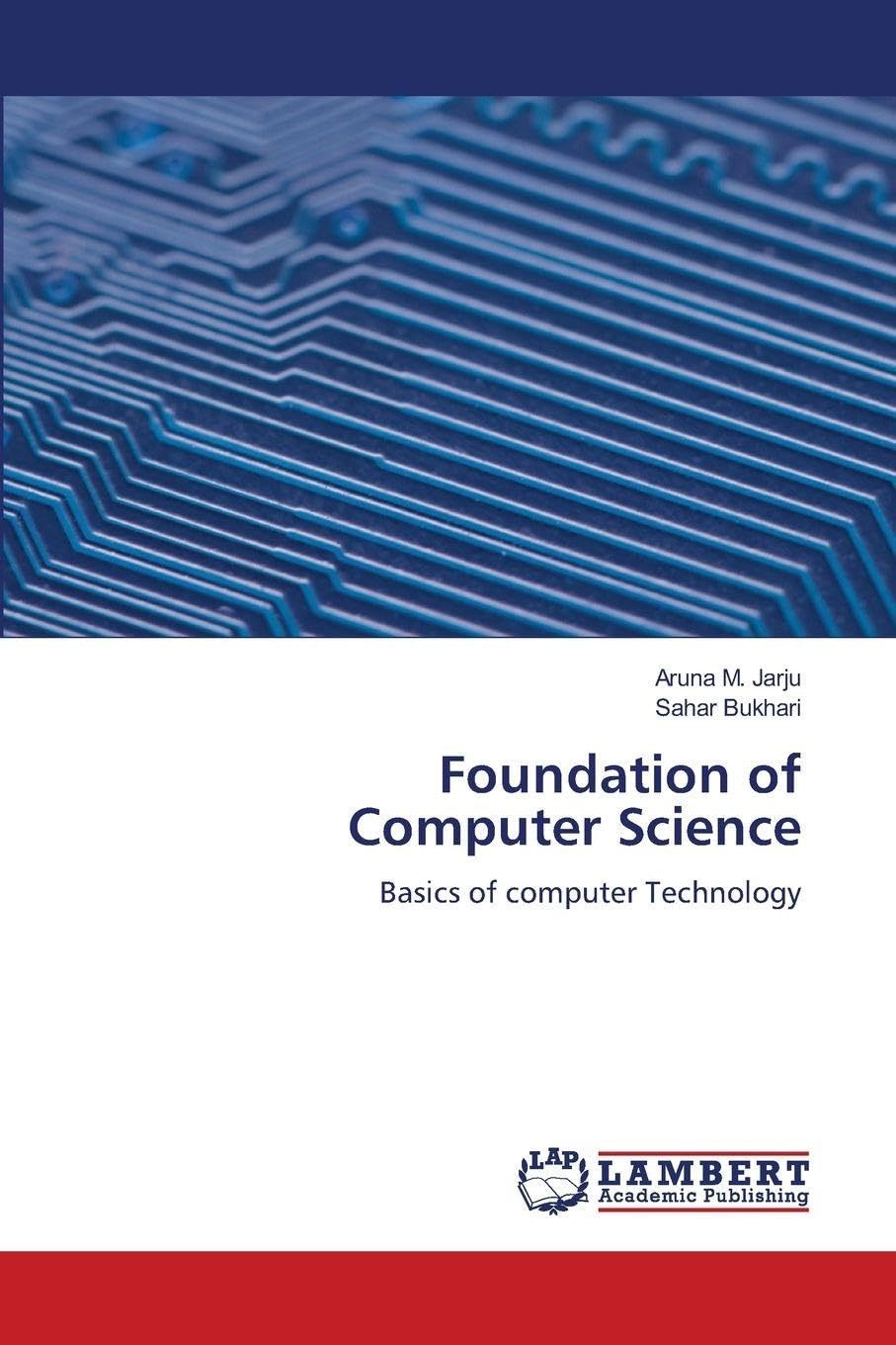 Foundation of Computer Science: Basics of computer Technology