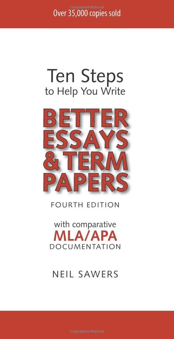 Ten Steps to Help You Write Better Essays & Term Papers - 4th Edition